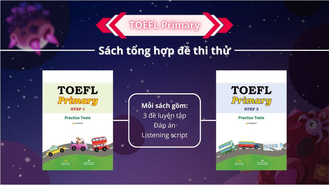 [PDF] Đề thi thử TOEFL Primary chuẩn bám sát đề thi thật 2024