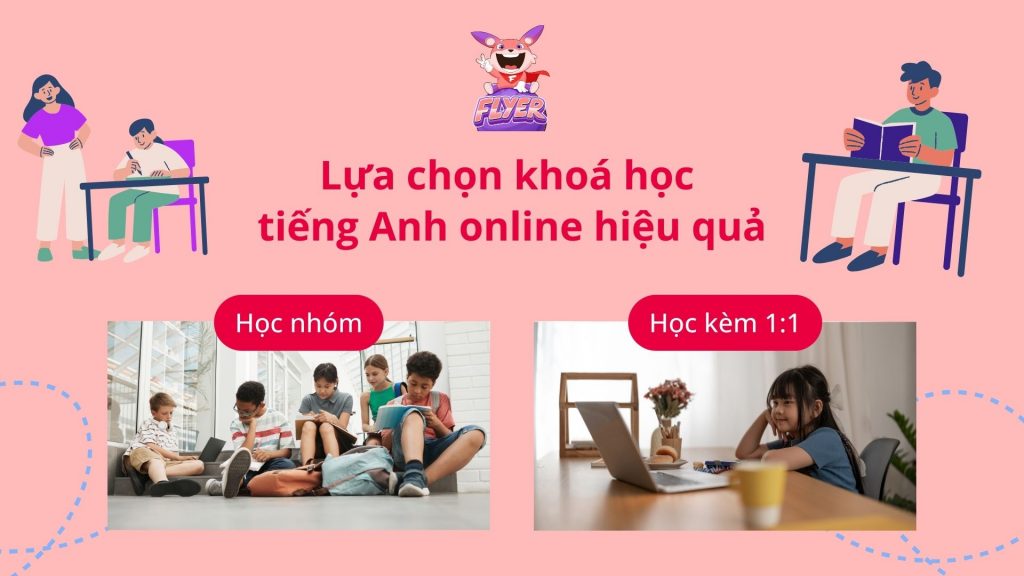 TRẺ LỚP 6 HỌC TIẾNG ANH ONLINE